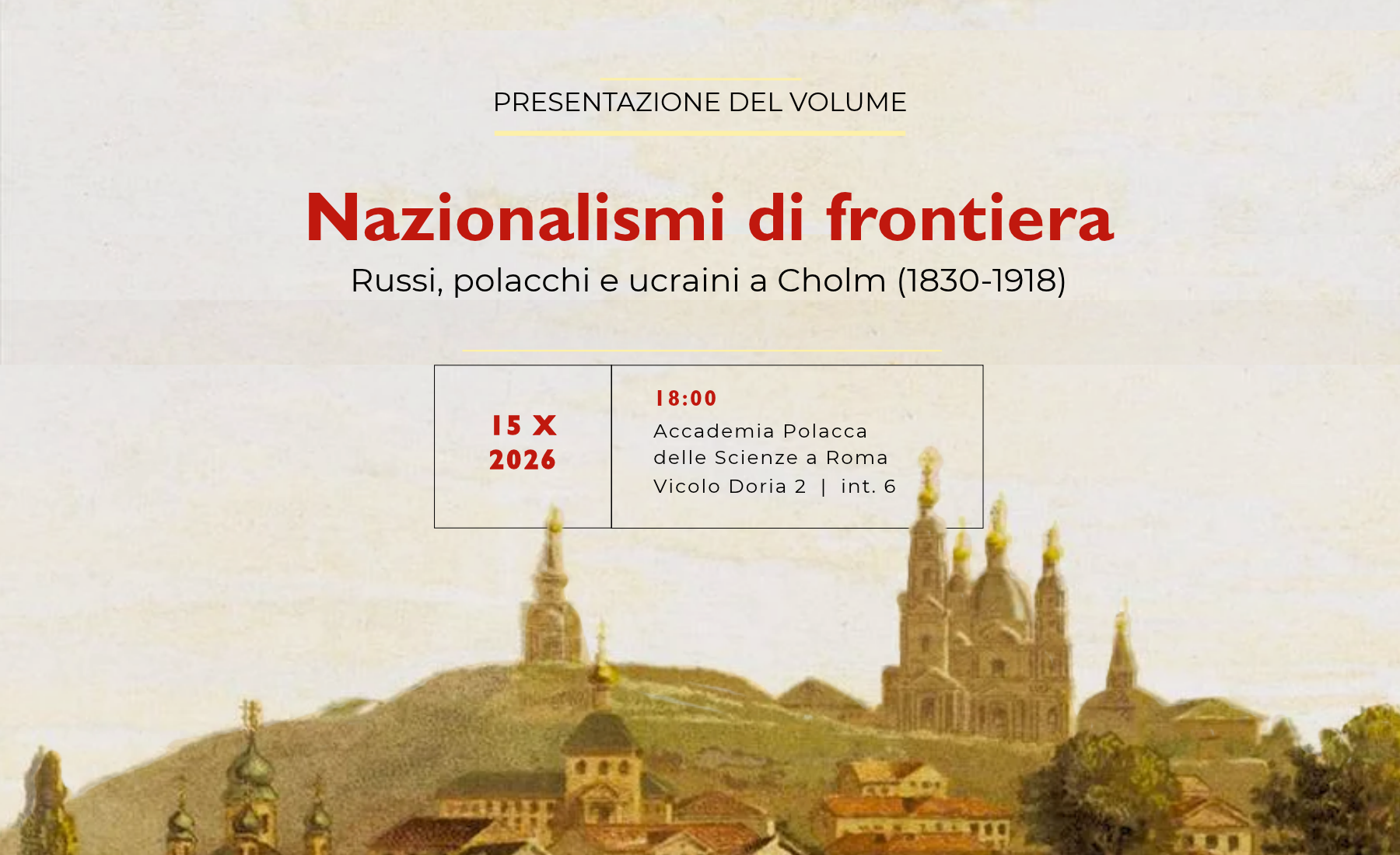 ​​Nazionalismi di frontiera. Russi, polacchi e ucraini a Cholm (1830-1918)